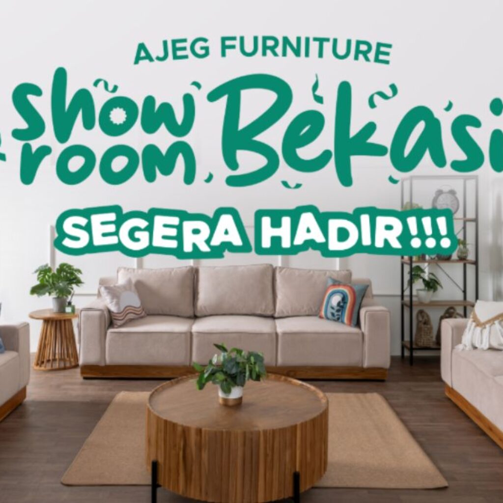 Hadir di Bekasi, Dapatkan Spesial Promo Grand Opening Ajeg Furniture UP TO Rp 1.2 Juta Hingga Gratis Ongkir