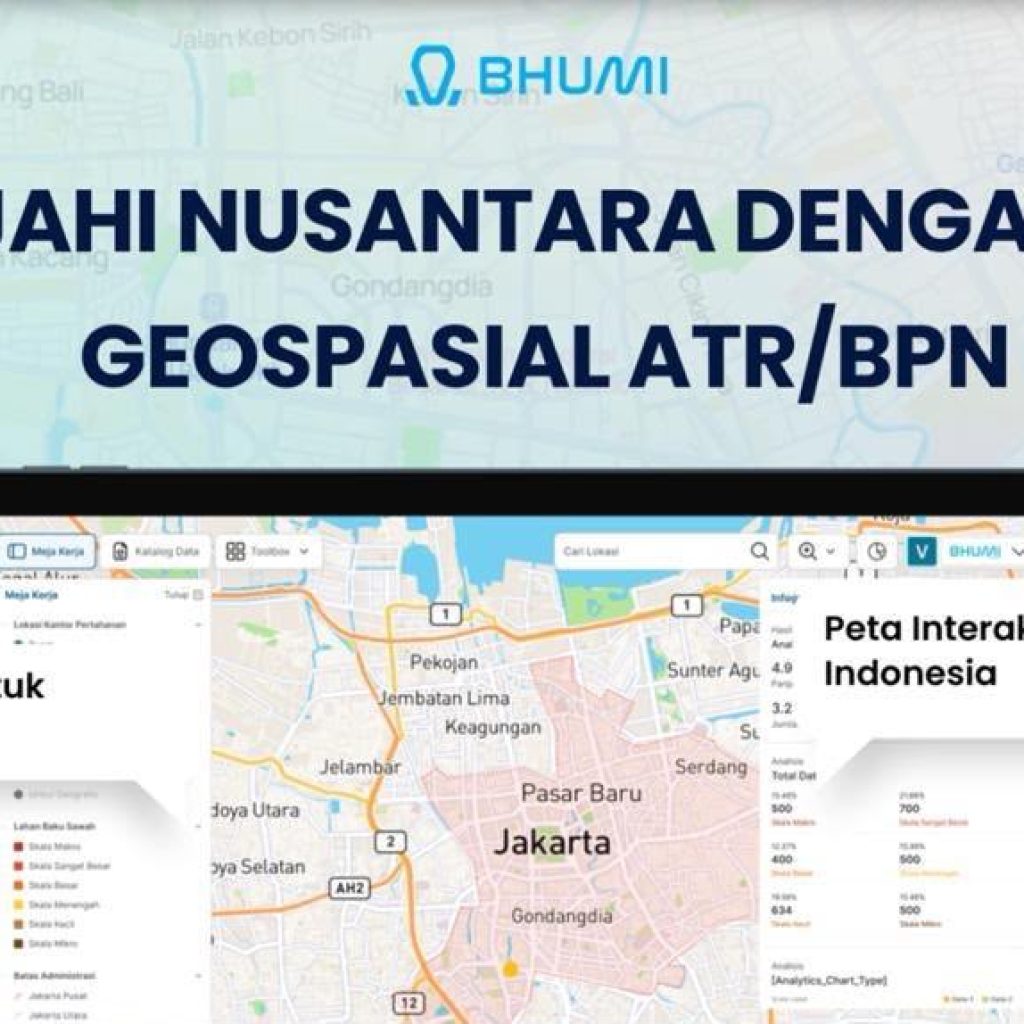 Mengenal Bhumi ATR/BPN, Cara Mudah Menelusuri Informasi Pertanahan Lewat Peta Digital